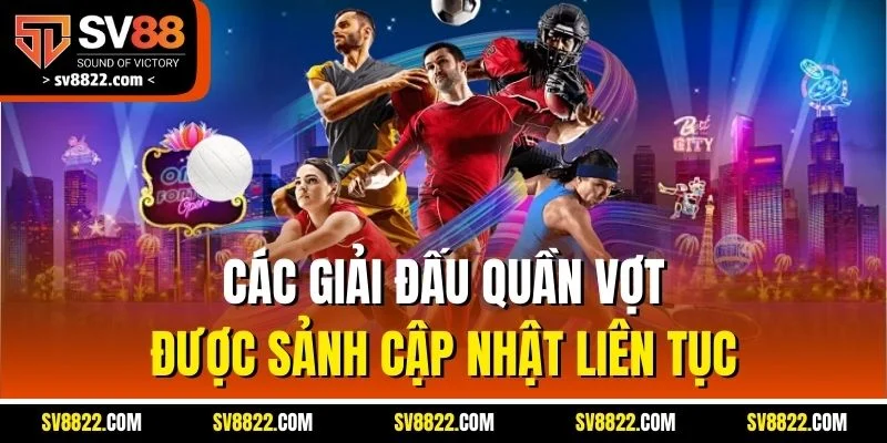 Các giải đấu quần vợt được sảnh cập nhật liên tục