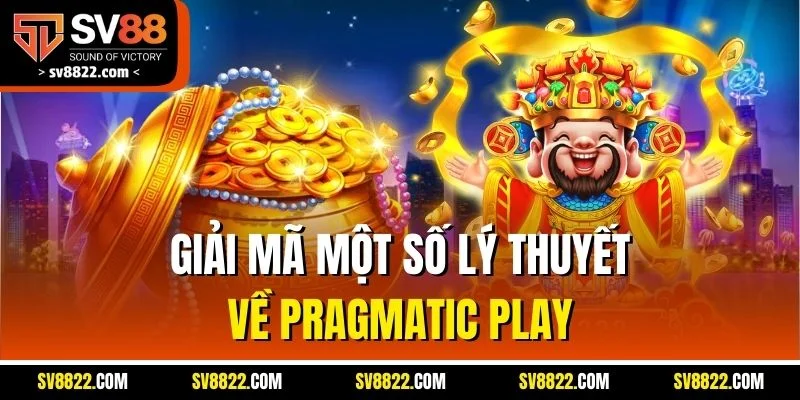 Giải mã một số lý thuyết về Pragmatic Play