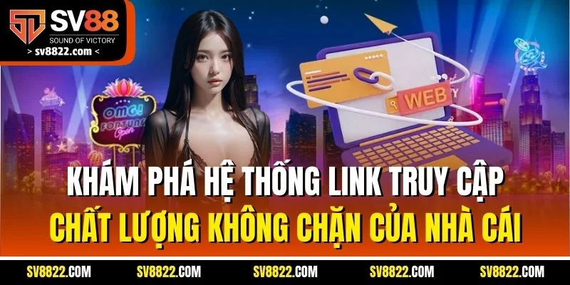 Trang Chủ 29 Khám phá hệ thống link truy cập chất lượng không chặn của nhà cái