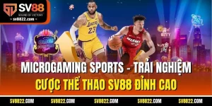 Microgaming Sports - Trải Nghiệm Cược Thể Thao SV88 Đỉnh Cao
