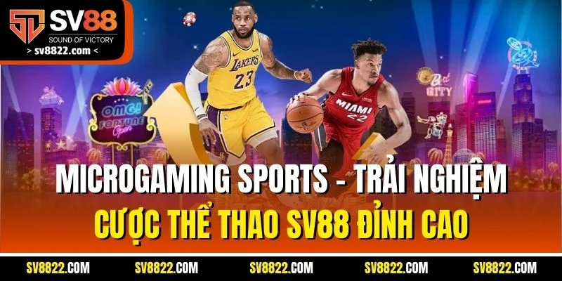 Microgaming Sports - Trải Nghiệm Cược Thể Thao SV88 Đỉnh Cao
