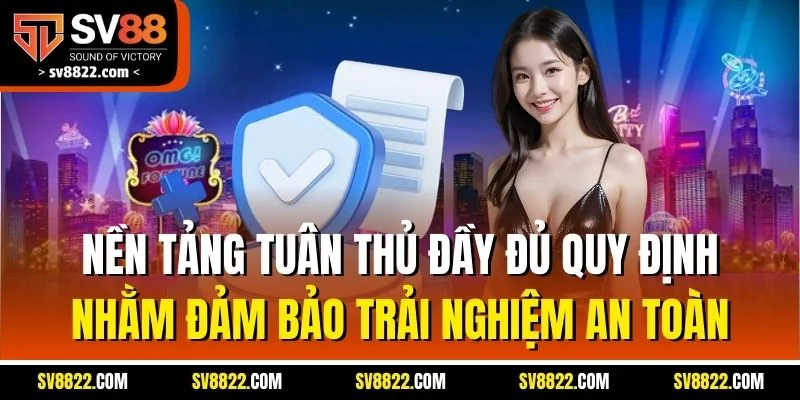 Chính Sách Bảo Mật - Trải Nghiệm An Toàn Khi Chơi SV88 4 Nền tảng tuân thủ đầy đủ quy định nhằm đảm bảo trải nghiệm an toàn