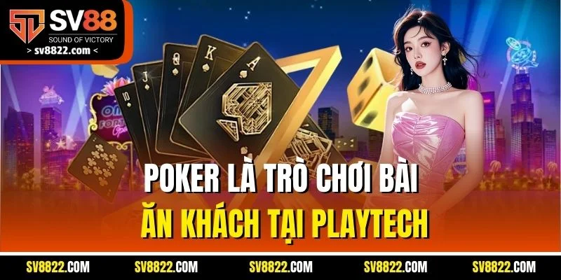 Poker là trò chơi bài ăn khách tại PlayTech
