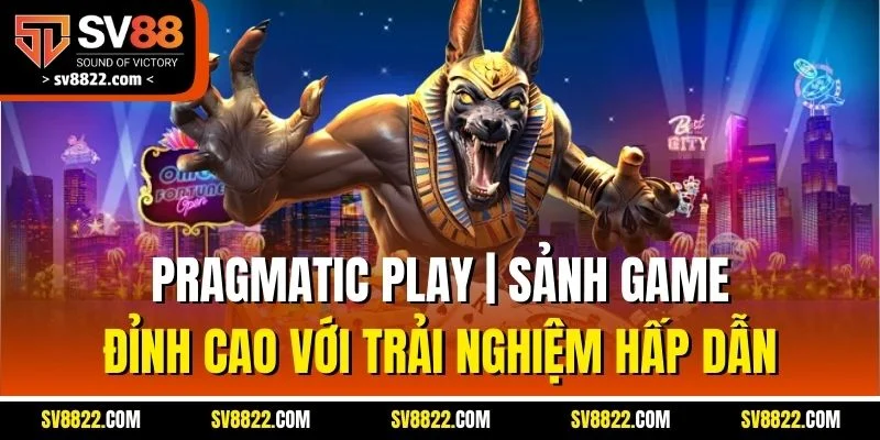 Pragmatic Play | Sảnh Game Đỉnh Cao Với Trải Nghiệm Hấp Dẫn