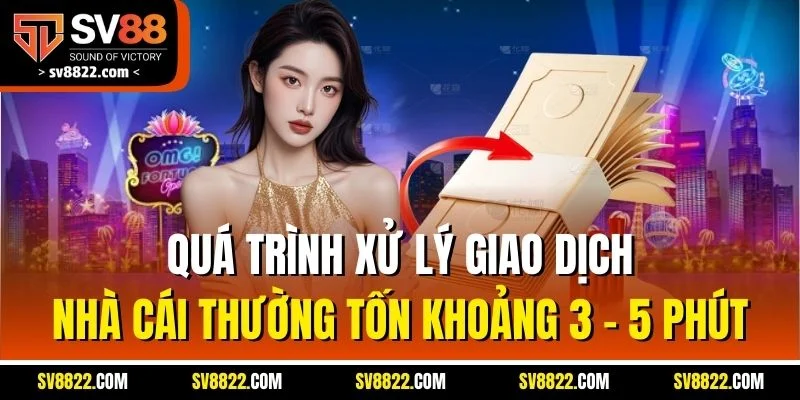 Trang Chủ 35 Quá trình xử lý giao dịch nhà cái thường tốn khoảng 3 - 5 phút