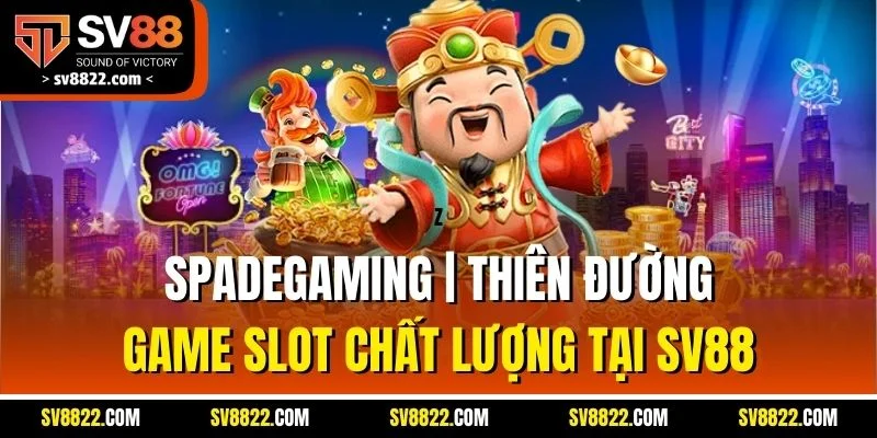 Spadegaming | Thiên Đường Game Slot Chất Lượng Tại SV88