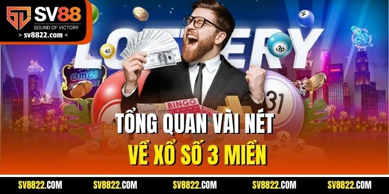 Xổ Số 3 Miền - Đặt Cược, Chờ Kết Quả, Và Giành Thưởng 2 Tổng quan vài nét về xổ số 3 miền