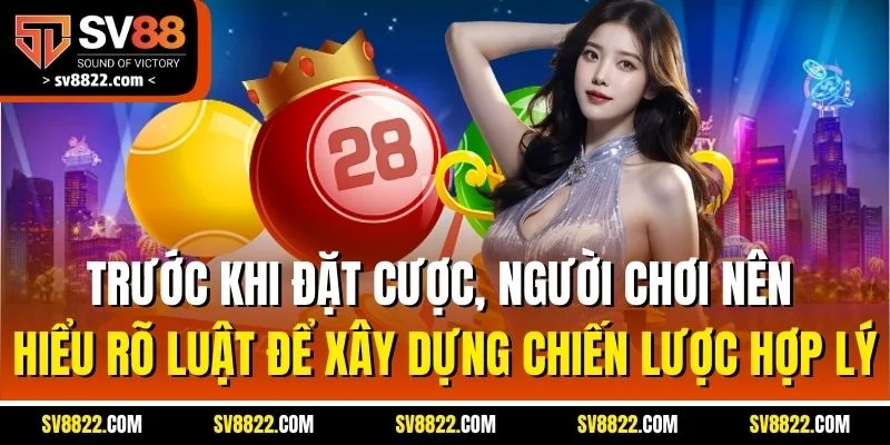 Xổ Số Keno | Luật Chơi Và Thủ Thuật Luôn Thắng Tại SV88 3 Trước khi đặt cược, người chơi nên hiểu rõ luật để xây dựng chiến lược hợp lý